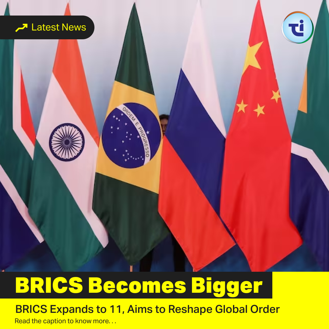 BRICS Expands to 11, Aims to Reshuffle Global Order